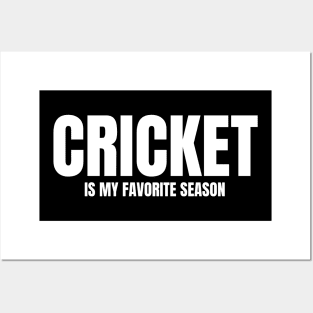 Cricket Is My Favorite Season Posters and Art